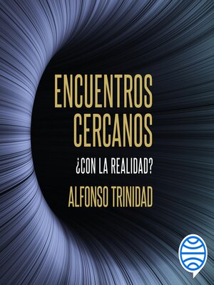 cover image of Encuentros cercanos ¿con la realidad?